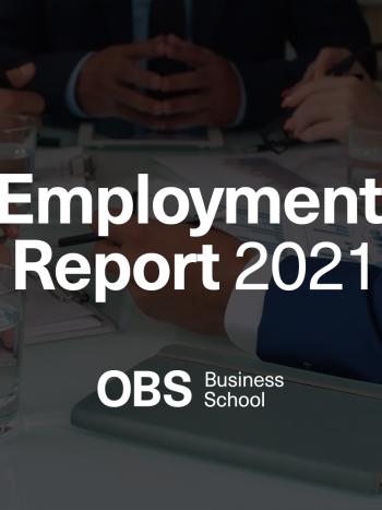 Descubre más cifras sobre el Employment Report 2021 de OBS Business School